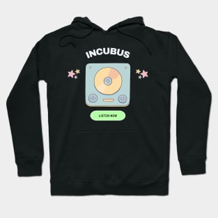 incubus listen now Hoodie